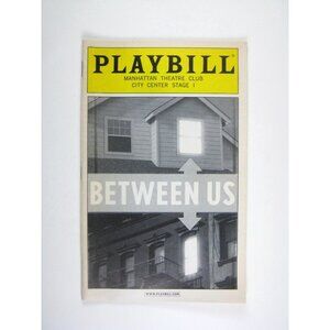 Playbill Between Us Manhattan Theatre Club 2004 Joe Hortua Kate Jennings Grant